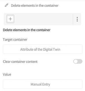 designer_figure_188_delete_elements_container | DataMesh Interface for deleting elements in a container: target container is 'Attribute of the Digital Twin'; clear container content is off; value is 'Manual Entry'.