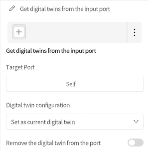 designer_figure_203_get_digital_twins_form_input_port | DataMesh UI panel to fetch digital twins from the input port with a plus button, Target Port set to Self, Digital twin configuration set as current digital twin, and a toggle to remove the twin from the port.
