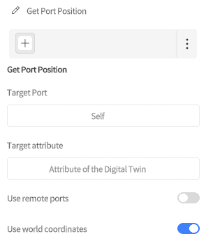 designer_figure_206_get_port_position | DataMesh UI panel for Get Port Position: plus button, fields show Target Port as Self and Target attribute as Attribute of the Digital Twin, with Use remote ports OFF and Use world coordinates ON.