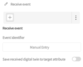 designer_figure_222_receive_event_node_attribute | DataMesh UI panel named'Receive event' with a plus button, an 'Event identifier' field showing 'Manual Entry', and a toggle 'Save received digital twin to target attribute' (off).